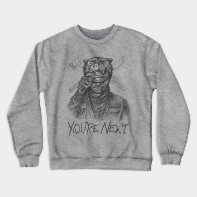 You're Next Crewneck Sweatshirt by ghury13